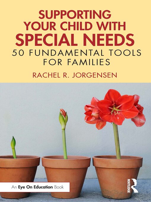 Title details for Supporting Your Child with Special Needs by Rachel R. Jorgensen - Available